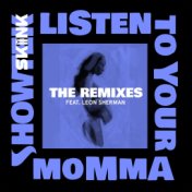 Listen to Your Momma [The Remixes]