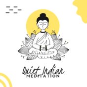 Quiet Indian Meditation: Delicate Background Music for Meditation and the Practice of Hindu Yoga