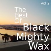 The Best Of Black Mighty Wax, Vol. 2