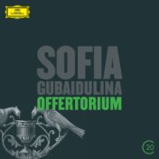 Gubaidulina: Offertorium