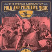 The World Library of Folk and Primitive Music on 78 Rpm Vol. 14, USA Pt. 7