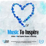 Music to Inspire - Artists United Against Human Trafficking
