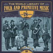 The World Library of Folk and Primitive Music on 78 Rpm Vol. 10, USA Pt. 3