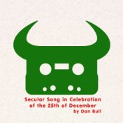 Secular Song in Celebration of the 25th of December
