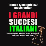 I grandi successi italiani (Lounge and Smooth Jazz Music Guitar)