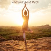 # Ambient Yoga Music