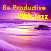 Be Productive With Jazz