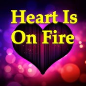 Heart Is On Fire