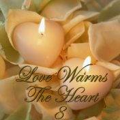 Love Warms The Heart, Vol. 8