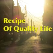 Recipe For Quality Life