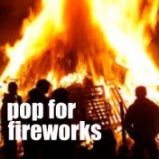 Pop For Fireworks