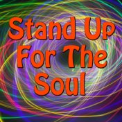 Stand Up For The Soul