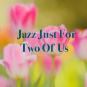 Jazz Just For Two Of Us
