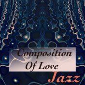 Composition Of Love. Jazz