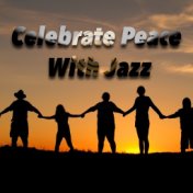 Celebrate Peace With Jazz