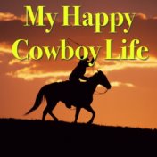 My Happy Cowboy Life