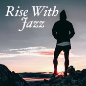 Rise With Jazz