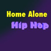Home Alone Hip Hop