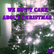 We Don't Care About Christmas, Vol. 10 (Live)