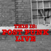 This Is: Post Punk Live