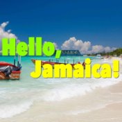 Hello, Jamaica!