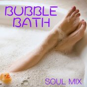 Bubble Bath Soul Mix