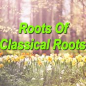 Roots Of Classical Roots