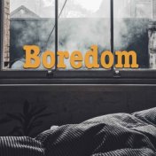 Boredom