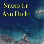 Stand Up And Do It