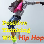 Positive Thinking With Hip Hop