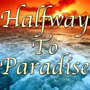 Halfway To Paradise