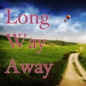 Long Way Away