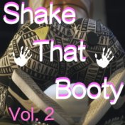 Shake That Booty, Vol. 2
