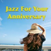 Jazz For Your Anniversary