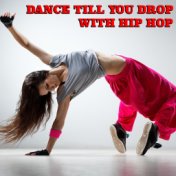 Dance Till You Drop With Hip Hop