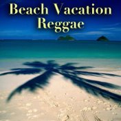 Beach Vacation Reggae