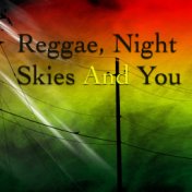 Reggae, Night Skies And You