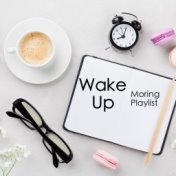 Wake Up: Morning Playlist