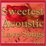 Sweetest Acoustic Love Songs, Vol. 1