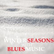 Winter Seasons With Blues Music