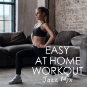 Easy At Home Workout Jazz Mix