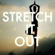 Stretch It Out