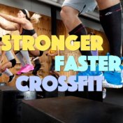 Stronger, Faster, Crossfit