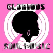Glorious Soul Music