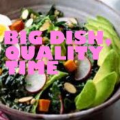 Big Dish, Quality Time