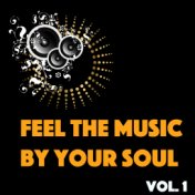 Feel The Music By Your Soul. Vol. 1