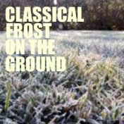 Classical Frost On The Ground