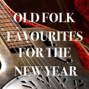 Old Folk Favourites For The New Year