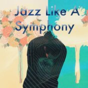 Jazz Like A Symphony