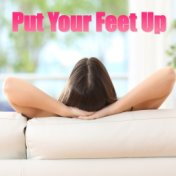 Put Your Feet Up